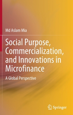 【预订】Social Purpose, Commercialization, and Innovations in Microfinance: A Global Perspective 9789811902161