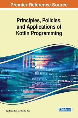[预订]Principles, Policies, and Applications of Kotlin Programming 9781668466872
