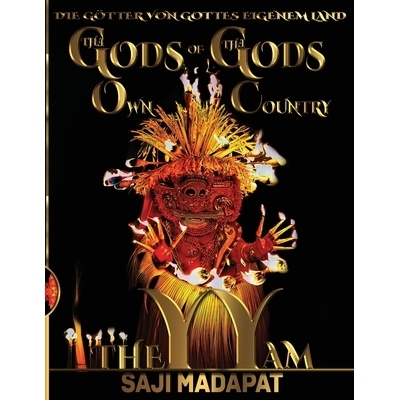 预订 Die Götter von Gottes eigenem Land: THEYYAM: Geständnisse eines im Affenkäfig gefangenen verlorenen Sohn aus Got