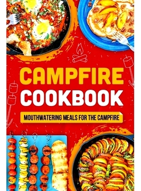 预订 Campfire Cookbook: Mouthwatering Meals for the Campfire: 9798332545986