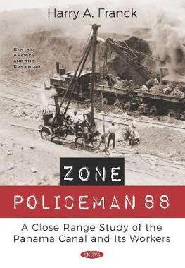 [预订]Zone Policeman 88: A Close Range Study of the Panama Canal and Its Workers 9781536150001