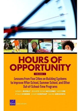 预订 Hours of Opportunity: Lessons from Five Cities on Building Systems to Improve After-School, Summer School, and Othe