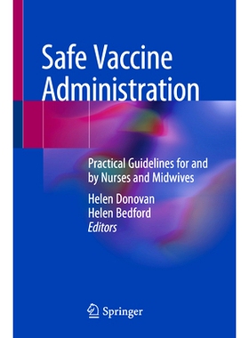 预订 Safe Vaccine Administration: Practical Guidelines for and by Nurses and Midwives 安全疫苗管理：护士与助产士实用指南