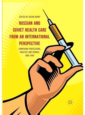 预订 Russian and Soviet Health Care from an International Perspective: Comparing Professions, Practice and Gender, 1880-