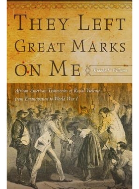 预订 They Left Great Marks on Me: African American Testimonies of Racial Violence from Emancipation to World War I 非洲