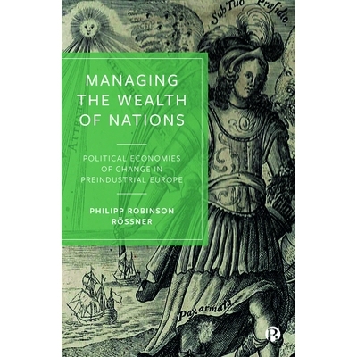 预订 Managing the Wealth of Nations: Political Economies of Change in Preindustrial Europe 慈善赈灾: 9781529211221