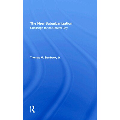 预订 The New Suburbanization: Challenge to the Central City: 9780367294427
