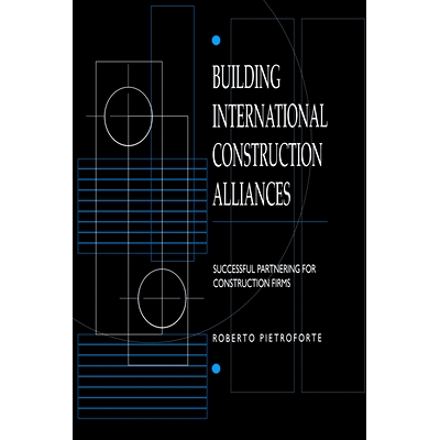 预订 Building International Construction Alliances: Successful partnering for construction firms 建立国际建筑联盟：建筑