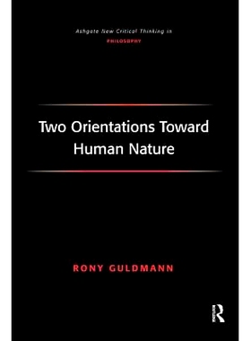 预订 Two Orientations Toward Human Nature 迈向人性的两个方向: 9780754655527
