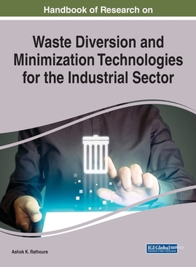 【预订】Handbook of Research on Waste Diversion and Minimization Technologies for the Industrial Sector