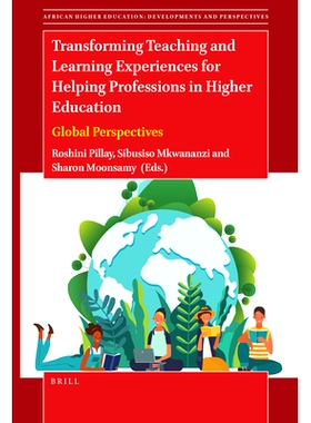 预订 Transforming Teaching and Learning Experiences for Helping Professions in Higher Education: Global Perspectives 改