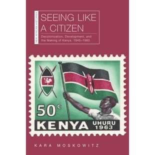 Citizen and Seeing 1945–1980 预订 Kenya Decolonization Like Making the Development 像公民一样看待：非殖民化