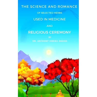 预订 The Science and Romance of Selected Herbs Used in Medicine and Religious Ceremony: 9780578913797