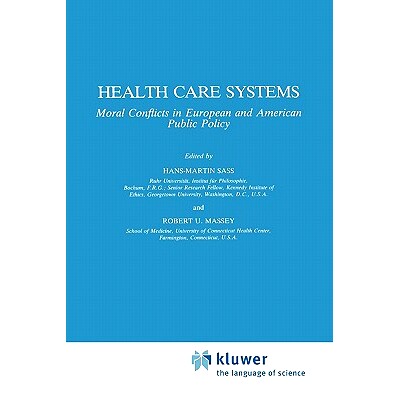 预订 Health Care Systems: Moral Conflicts in European and American Public Policy: 9789048182404