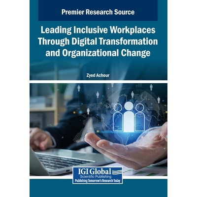 预订 Leading Inclusive Workplaces Through Digital Transformation and Organizational Change: 9798337351285