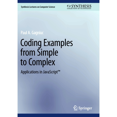 预订 Coding Examples from Simple to Complex: Applications in JavaScript™: 9783031538223