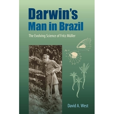预订 Darwin’s Man in Brazil: The Evolving Science of Fritz Muller 达尔文巴西人：弗利兹·穆勒的科学进化: 9780813062600