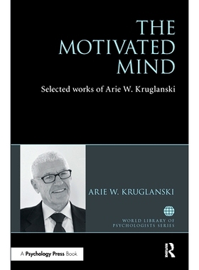 预订 The Motivated Mind: The Selected Works of Arie Kruglanski 有动力的心灵：阿里·克鲁格兰斯基作品选: 9781032476322