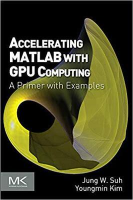 【预售】Accelerating MATLAB with GPU Computing