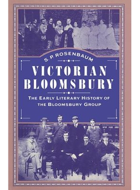 预订 Victorian Bloomsbury: Volume 1: The Early Literary History of the Bloomsbury Group: 9781349185351