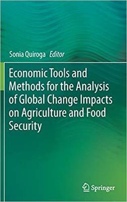 【预售】Economic Tools and Methods for the Analysis of Global Change Impacts on Agriculture and Food Security
