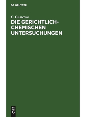 预订 Die gerichtlich-chemischen Untersuchungen: Eine practische Anleitung für Aerzte: 9783111095783