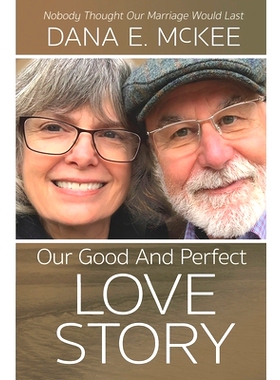 预订 Our Good and Perfect Love Story: Nobody Thought Our Marriage Would Last: 9781513695099