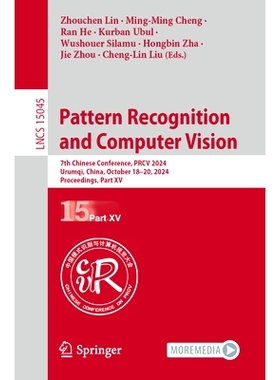 预订 Pattern Recognition and Computer Vision: 7th Chinese Conference, PRCV 2024, Urumqi, China, October 18–20, 2024, Pr