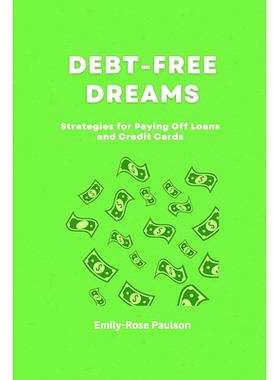 预订 Debt-Free Dreams: Strategies for Paying Off Loans and Credit Cards: 9798859344871