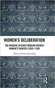 【预售】Women’s Deliberation: The Heroine in Early Modern French Women’s Theater (1650–1750)