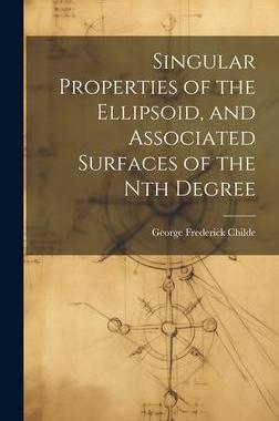 [预订]Singular Properties of the Ellipsoid, and Associated Surfaces of the Nth Degree 9781021063199