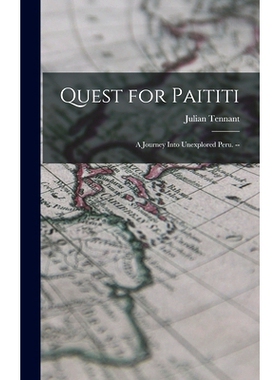 预订 Quest for Paititi: a Journey Into Unexplored Peru. --: 9781013704086