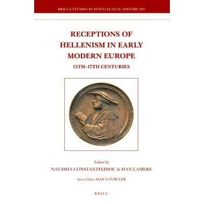 预订 Receptions of Hellenism in Early Modern Europe: 15th-17th Centuries 现代欧洲早期对希腊化的接受（15-17世纪）: 978900