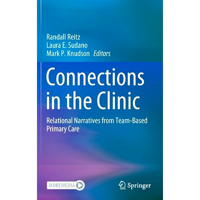 预订 Connections in the Clinic: Relational Narratives from Team-Based Primary Care 临床中的联系：基于团队初级保健的相关