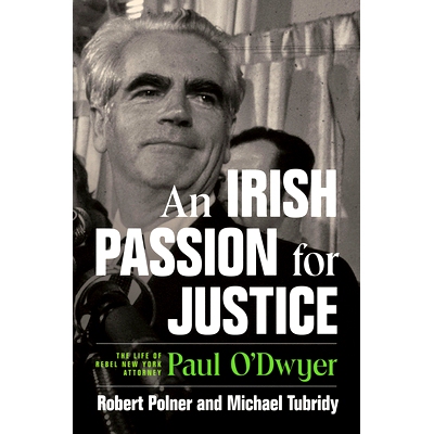 预订 An Irish Passion for Justice: The Life of Rebel New York Attorney Paul O’Dwyer 爱尔兰人对正义的热情：反叛的纽约律