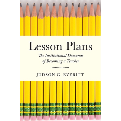 预订 Lesson Plans: The Institutional Demands of Becoming a Teacher 课程设置：成为教师的制度要求: 9780813587608