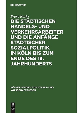 预订 Die städtischen Handels- und Verkehrsarbeiter und die Anfänge städtischer Sozialpolitik in Köln bis zum Ende de