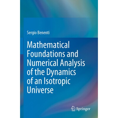 预订 Mathematical Foundations and Numerical Analysis of the Dynamics of an Isotropic Universe 各向同性宇宙动力学的数学基