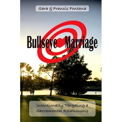 预订 Bullseye Marriage: Intentionally Targeting a Sacramental Relationship: 9781512274660