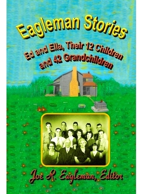 预订 Eagleman Stories: Ed and Ella, Their 12 Children and 42 Grandchildren: 9781076390820