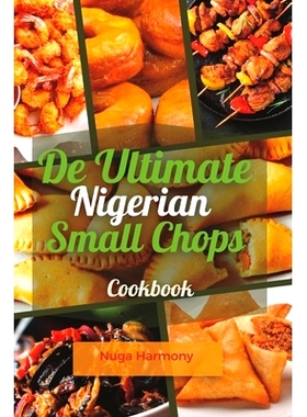 预订 De Ultimate Nigerian small chops: cookbook: 9798398006131