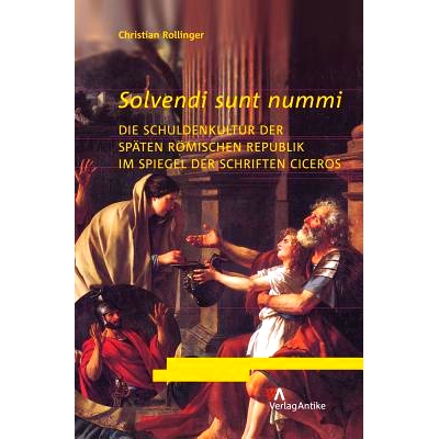 预订 Solvendi sunt nummi: Die Schuldenkultur der Späten Römischen Republik im Spiegel der Schriften Ciceros 西塞罗著作