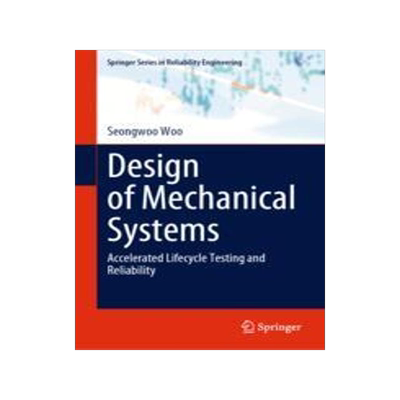 [预订]Design of Mechanical Systems: Accelerated Lifecycle Testing and Reliability 9783031289378