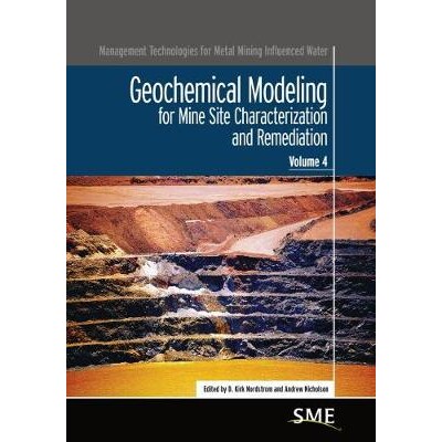 预订 Geochemical Modeling: for Mine Site Characterization and Remediation 地球化学建模：矿址特征与修复: 9780873353533