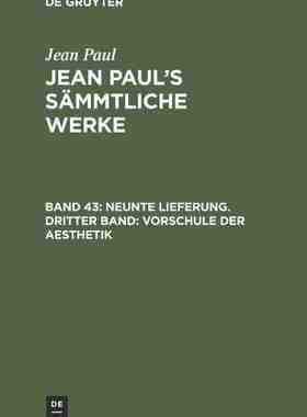 【预订】Neunte Lieferung. Dritter Band: Vorschule der Aesthetik 9783111224787