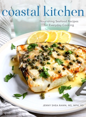 预订 Coastal Kitchen: Nourishing Seafood Recipes for Everyday Cooking 沿海厨房：日常烹饪的滋养海鲜食谱: 9781493073115