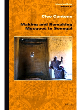 预订 Making and Remaking Mosques in Senegal 塞内加尔的形成和改造清真寺: 9789004203372