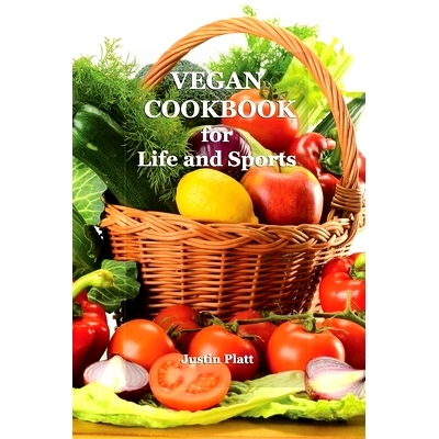 预订 Vegan Cookbook for Life and Sports: 50 Vegetarian Recipes for Tasty and Healthy Food for Fitness, Athletic Results,
