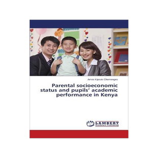 [预订]Parental socioeconomic status and pupils’ academic performance in Kenya 9783659686061