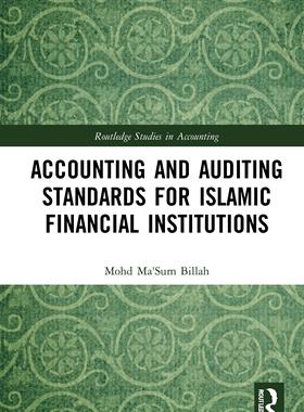 [预订]Accounting and Auditing Standards for Islamic Financial Institutions 9781032063539
